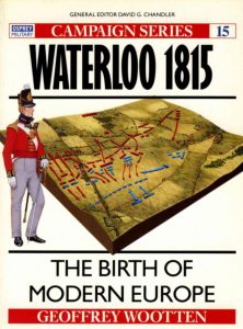 Waterloo-1815-The-Birth-of-Modern-Europe-Geoffrey-Wootten