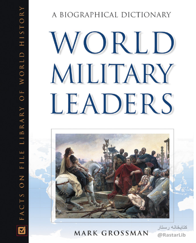 World-Military-Leaders-A-Biographical-Dictionary-Mark-Grossman